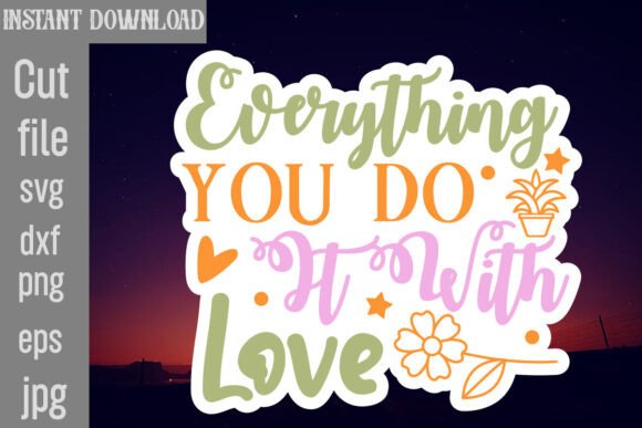 Review: Everything You Do It with Love SVG for Embroidery