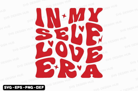 Review: In My Self Love Era SVG for Valentine Embroidery
