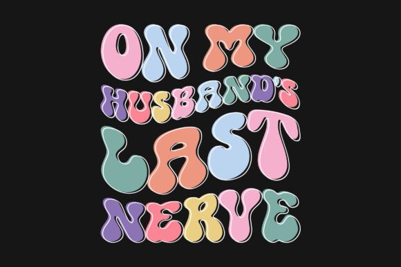 Reviewing On My Husband s Last Nerve PNG SVG for Embroidery