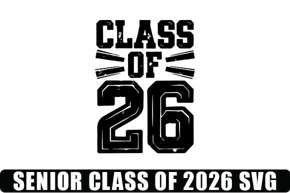 Senior Class of 2026 SVG: A Designer's Real-World Review
